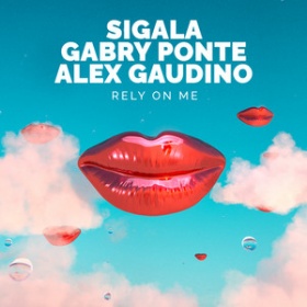 SIGALA & GABRY PONTE & ALEX GAUDINO - RELY ON ME